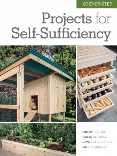 Step by Step Projects for Self Sufficiency Grow Edibles Raise Animals Live Off the Grid DIY 6248 [EC