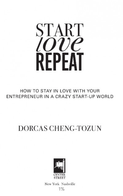 Start, Love, Repeat How to Stay in Love with Your Entrepreneur in a Crazy Start up World (1)