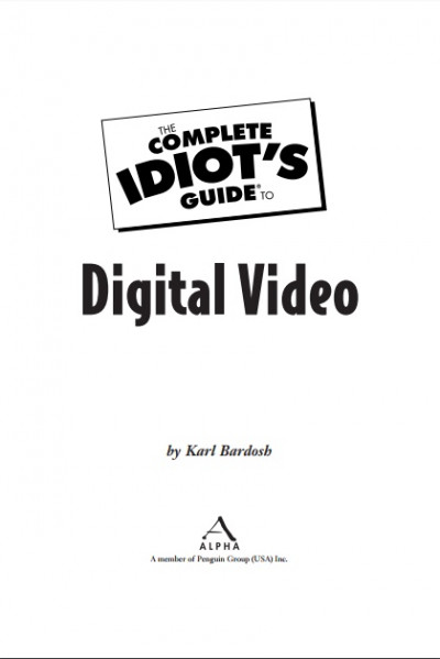 The Complete Idiot's Guide to Digital Video (1)