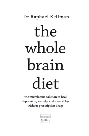 The Whole Brain Diet the microbiome solution to heal depression, anxiety, and mental fog without pre
