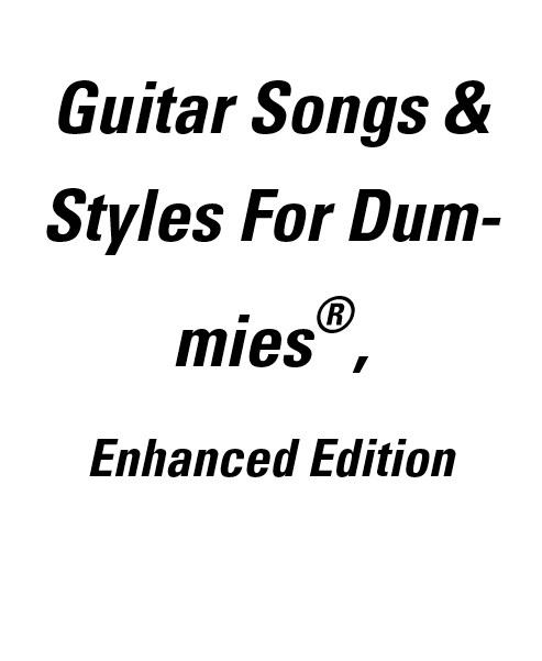 Guitar Songs and Styles For Dummies, Enhanced Edition (1)