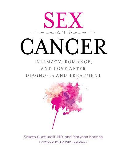 Sex and Cancer Intimacy, Romance, and Love after Diagnosis and Treatment (1)