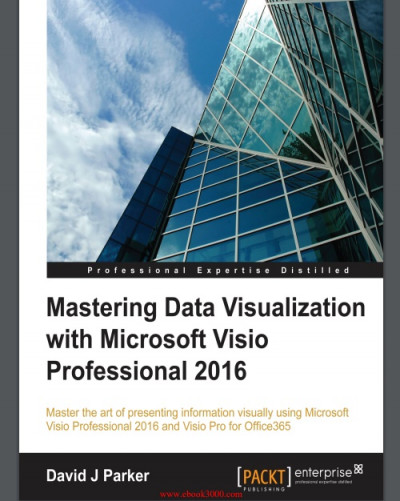 Mastering Data Visualization with Microsoft Visio Professional 2016 (1)