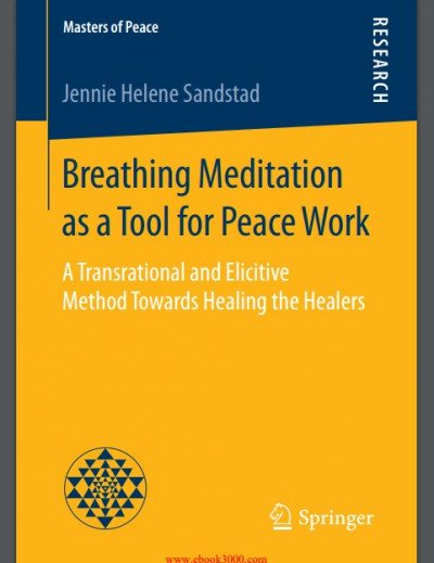 Breathing Meditation as a Tool for Peace Work A Transrational and Elicitive Method Towards Healing t