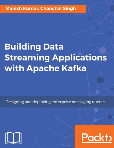 Building Data Streaming Applications with Apache Kafka (1)
