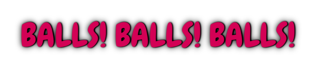 BALLS BALLS BALLS 11 17 2024