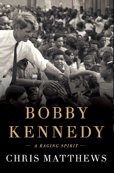 Bobby Kennedy A Raging Spirit by Chris Matthews (1)