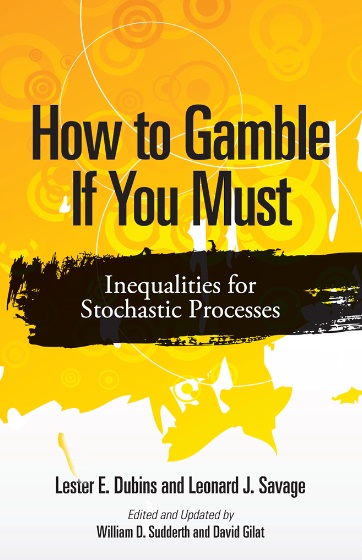 How to Gamble If You Must Inequalities for Stochastic Processes (Dover Books on Mathematics) (1)