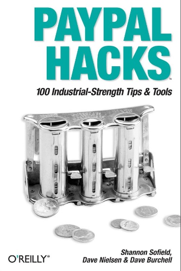 PayPal Hacks 100 Industrial Strength Tips & Tools (1)