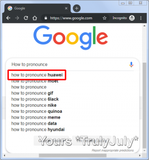 How to pronounce Huawei: https://trulyjuly.wordpress.com/2019/04/08/how-to-pronounce-huawei-first-prediction-in-google-search-suggestions/