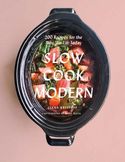 Slow Cook Modern 200 Recipes for the Way We Eat Today (1)