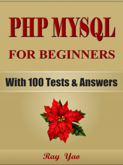 PHP MySQL For Beginners, Programming, Learn Coding Fast! (With 100 Tests & Answers) Crash Course (1)