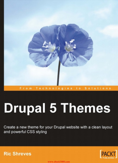 Drupal 5 Themes Create a new theme for your Drupal website with a clean layout and powerful CSS styl