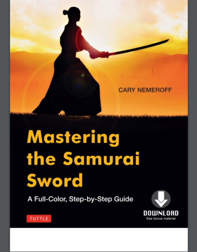 Mastering the Samurai Sword A Full Color, Step by Step Guide (1)