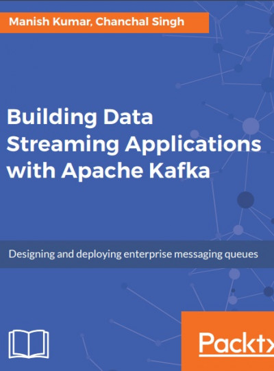 Building Data Streaming Applications with Apache Kafka (1)