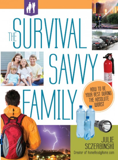 The Survival Savvy Family How to Be Your Best During the Absolute Worst (1)