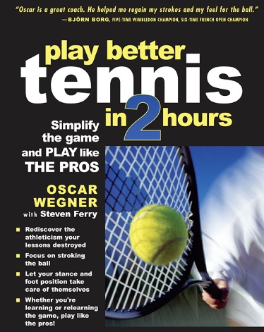 Play Better Tennis in Two Hours Simplify the Game and Play Like the Pros (1)