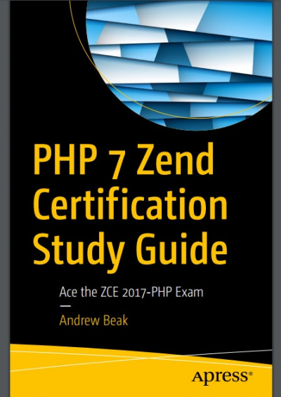 PHP 7 Zend Certification Study Guide Ace the ZCE 2017 PHP Exam (1)