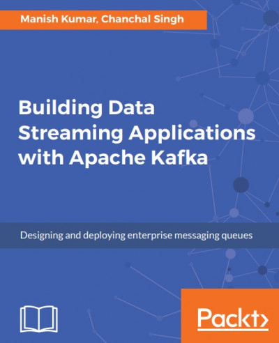 Building Data Streaming Applications with Apache Kafka (1)