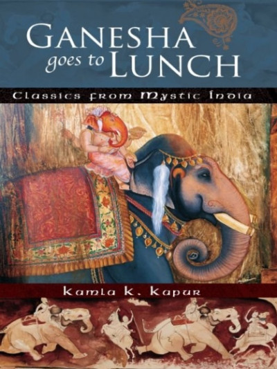 Ganesha Goes to Lunch Classics From Mystic India (1)